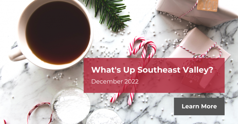 What's Up Southeast Valley? December 2022